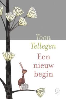 Een nieuw begin -  Toon Tellegen (ISBN: 9789021498492)