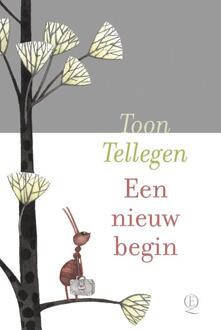 Een nieuw begin -  Toon Tellegen (ISBN: 9789021498782)