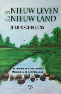Een nieuw leven in een nieuw land -  Julius Schellens (ISBN: 9789493306066)