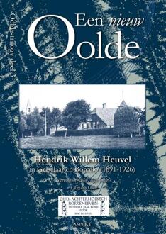 Een Nieuw Oolde - Oolde - Hendrik Willem Heuvel