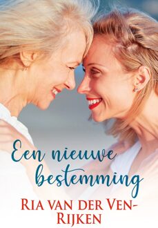 Een nieuwe bestemming - Ria van der Ven-Rijken - ebook