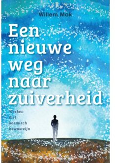 Een Nieuwe Weg Naar Zuiverheid - Willem Mak