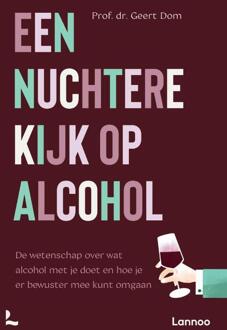 Een Nuchtere Kijk Op Alcohol - Geert Dom