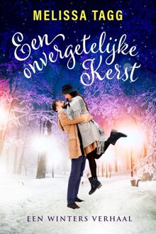 Een onvergetelijke Kerst - Melissa Tagg - ebook