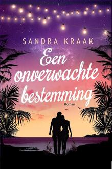 Een onverwachte bestemming -  Sandra Kraak (ISBN: 9789083415000)