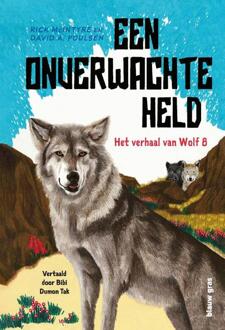Een onverwachte held: Het verhaal van Wolf 8 -  David A. Poulsen, Rick McIntyre (ISBN: 9789493374232)