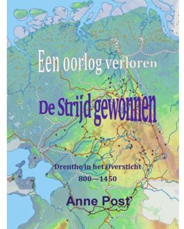 Een Oorlog Verloren De Strijd Gwonnen - Anne Post