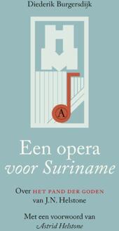 Een opera voor Suriname -  Diederik Burgersdijk (ISBN: 9789025317164)