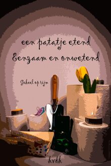 Een patatje etend, eenzaam en onwetend - Haye van der Heyden - ebook