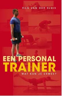 Een personal trainer, wat kun je ermee? - Boek Ron van der Sluis (9059742761)