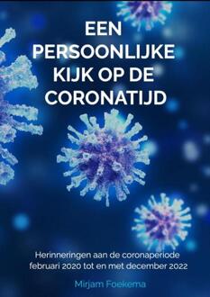 Een persoonlijke kijk op de coronatijd -  Mirjam Foekema (ISBN: 9789464926156)