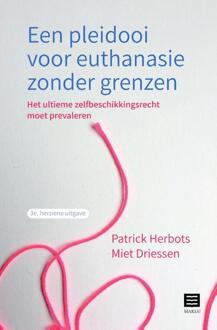 Een pleidooi voor euthanasie zonder grenzen -  Miet Driessen, Patrick Herbots (ISBN: 9789046612996)