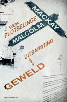 Een plotselinge uitbarsting van geweld - eBook Malcolm MacKay (904520648X)