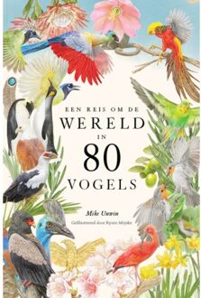 Een Reis Om De Wereld In 80 Vogels - Mike Unwin