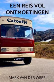 Een reis vol ontmoetingen -  Mark van der Werf (ISBN: 9789403792866)