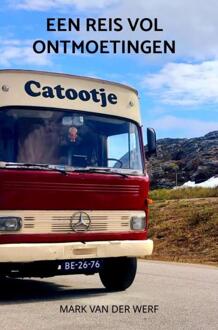 Een Reis Vol Ontmoetingen - Mark Van der Werf