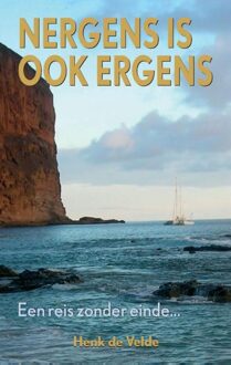 Een reis zonder einde / Nergens is ook ergens - eBook Henk de Velde (9038921829)