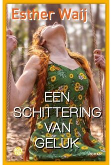 Een Schittering Van Geluk - Esther Waij