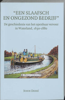 Een slaafsch en ongezond bedrijf - Boek J. Dehe (9065508538)