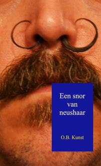 Een snor van neushaar - Boek O.B. Kunst (940217009X)