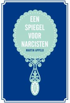 Een spiegel voor narcisten - Boek Martin Appelo (9461055501)
