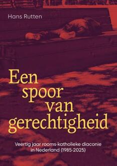 Een spoor van gerechtigheid -  Hans Rutten (ISBN: 9789463015585)