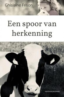 Een spoor van herkenning - Ghislaine Frison - ebook