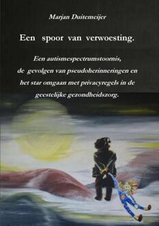 Een spoor van verwoesting -  Marjan Duitemeijer (ISBN: 9789465383507)