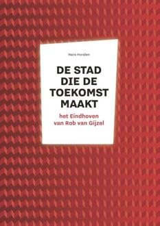 Een stad die toekomst maakt - Boek Hans Horsten (9462261806)