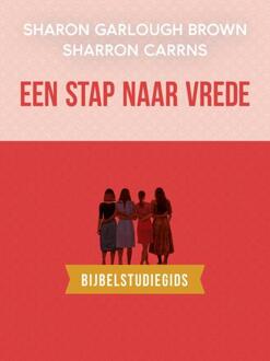 Een stap naar vrede: bijbelstudiegids -  Sharon Garlough Brown (ISBN: 9789029739078)