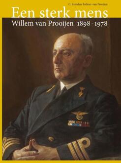 Een sterk mens: Willem van Prooijen 1898-1978 - Boek Corrie Reinders Folmer-van Prooijen (9059971604)