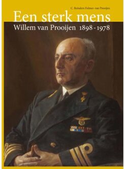 Een sterk mens: Willem van Prooijen 1898-1978 - Boek Corrie Reinders Folmer-van Prooijen (9059971604)