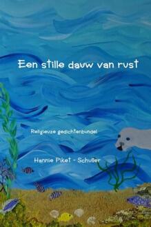 Een stille dauw van rust - Boek Hannie Piket-Schuller (9463422749)