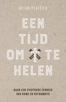 Een tijd om te helen -  Arjan Plaisier (ISBN: 9789043543248)