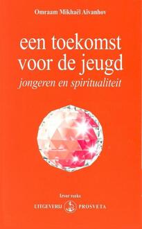 Een toekomst voor de jeugd - Boek Omraam Mikhaël Aïvanhov (9076916330)