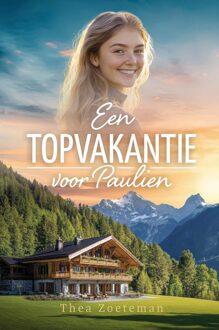 Een topvakantie voor Paulien - Thea Zoeteman - ebook