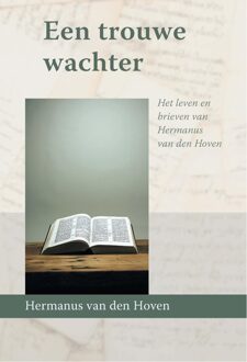 Een trouwe wachter - Hermanus van den Hoven - ebook