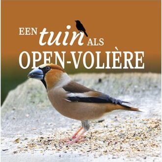 Een Tuin Als Open Volière - Erik Gruys