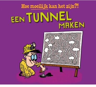 Een Tunnel Maken - Hoe Moeilijk Kan Het Zijn?! - Tom Jackson
