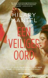 Een veiliger oord - Hilary Mantel - 000