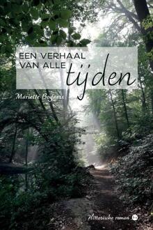 Een verhaal van alle tijden -  Mariette Bogaers (ISBN: 9789465283159)