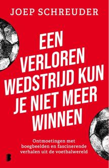 Een verloren wedstrijd kun je niet meer winnen -  Joep Schreuder (ISBN: 9789402324037)