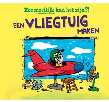 Een Vliegtuig Maken - Hoe Moeilijk Kan Het Zijn?! - Tom Jackson