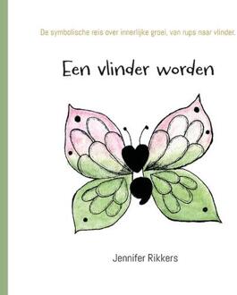 Een vlinder worden -  Jennifer Rikkers (ISBN: 9789465093932)