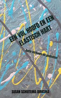 Een vol hoofd en een elastisch hart - (ISBN:9789403606934)