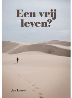 Een Vrij Leven? - Jan Lauret