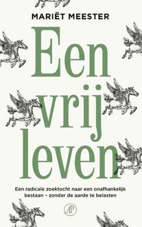 Een vrij leven -  Mariët Meester (ISBN: 9789029550321)