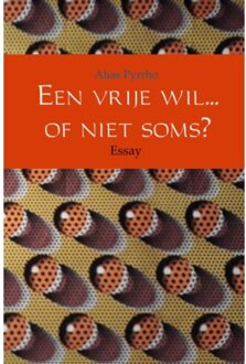 Een vrije wil... of niet soms? - Boek Alias Pyrrho (9402172548)