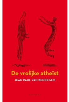 Een vrolijke atheïst - Boek Jean Paul van Bendegem (9089242201)