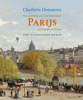Een wandeling door impressionistisch Parijs -  Charlotte Dematons (ISBN: 9789025888237)